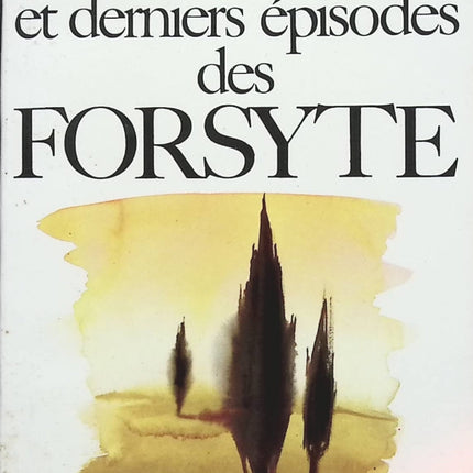 Episode et derniers épisode des forsyte - John Galsworthy - Livre