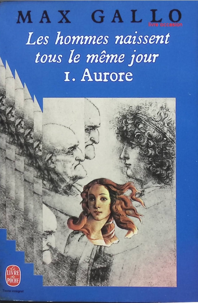 Les hommes naissent tous le même jour, tome 1 : Aurore - Max Gallo - Livre
