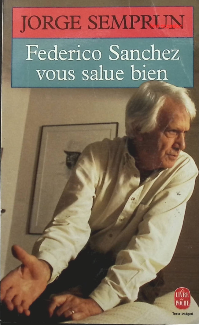 Federico Sanchez vous salue bien - Jorge Semprun - Livre