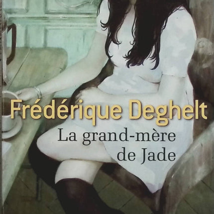 La grand-mère de Jade - Frédérique Deghelt - Livre