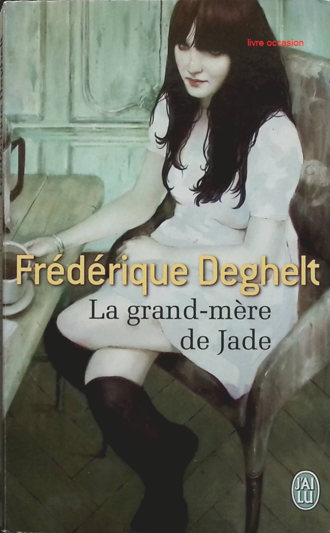 La grand-mère de Jade - Frédérique Deghelt - Livre