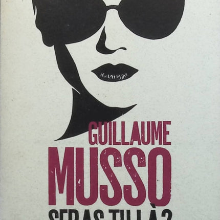 Seras-tu là ? - Guillaume Musso - Livre