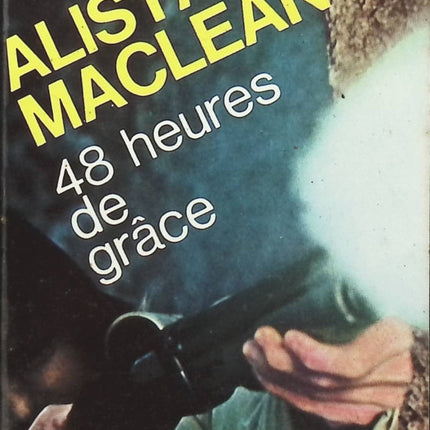 48 heures de grâce - Alistair Maclean - Livre