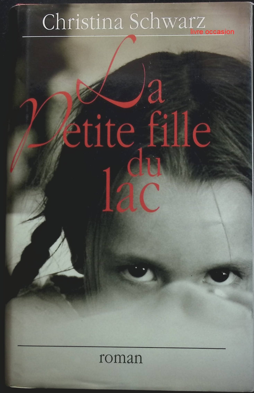 La petite fille du lac - Christina Schwarz - Livre