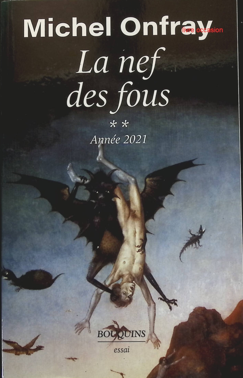 La nef des fous, tome 2 : Année 2021 - Michel Onfray - Livre