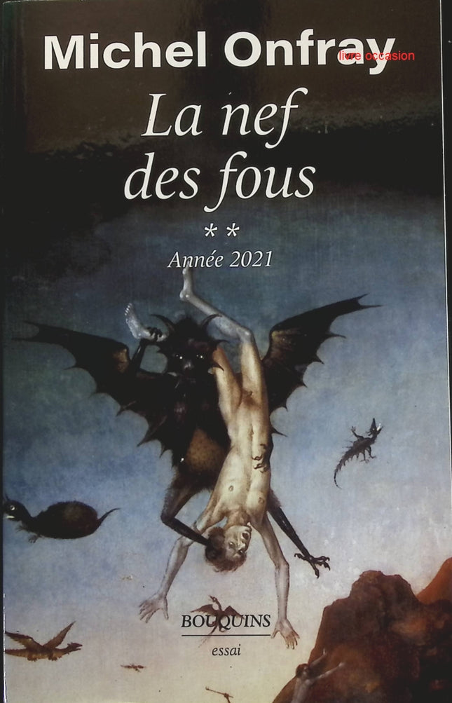 La nef des fous, tome 2 : Année 2021 - Michel Onfray - Livre