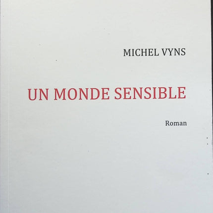Un monde sensible - Michel Vyns - Livre