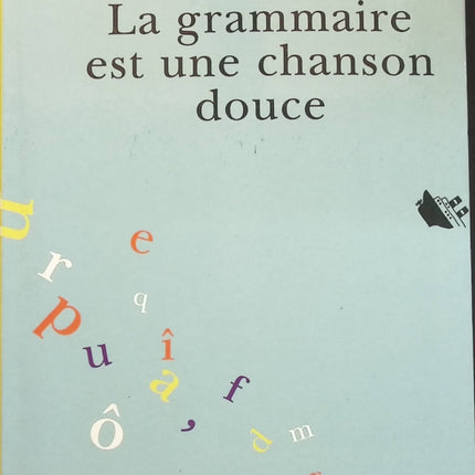 La Grammaire est une chanson douce - Erik Orsenna - livre