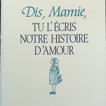 Dis, mamie, tu l'écris notre histoire d'amour - Yvonne Clos - Livre