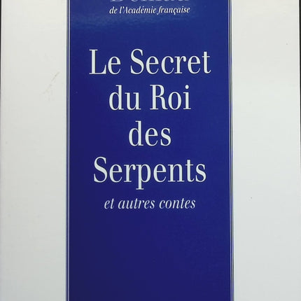 Le secret du roi des serpents et autres contes - Jean-François Deniau - Livre