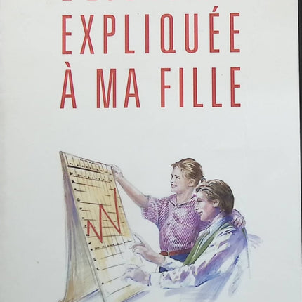 L'économie expliquée à ma fille - André Fourçans - Livre