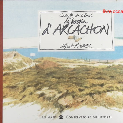 Le Bassin d'Arcachon - Gilbert Maurel - Livre