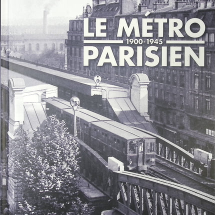 Le métro parisien 1900-1945 - Editions Atlas - Livre