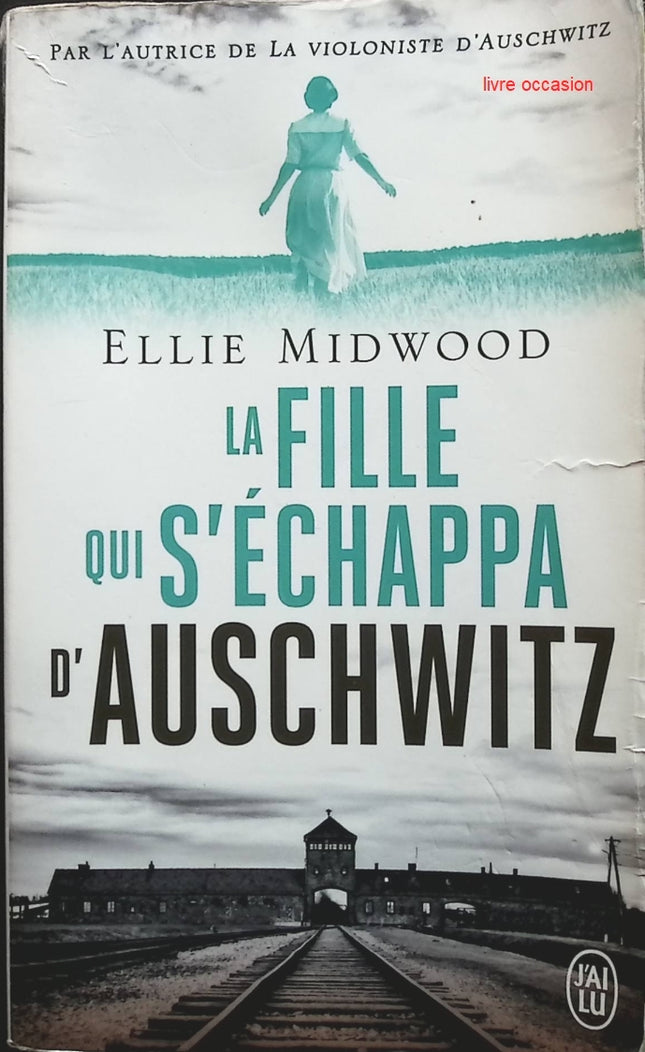 La fille qui s’échappa d’Auschwitz - Ellie Midwood - livre