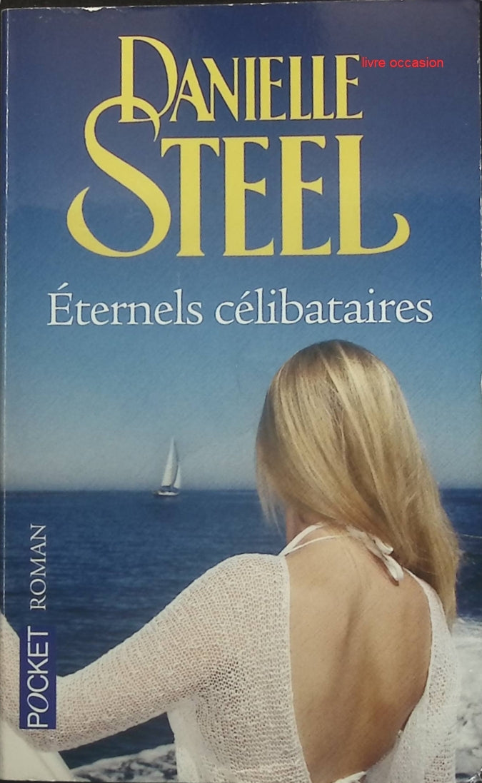 Éternels célibataires - Danielle Steel - Livre