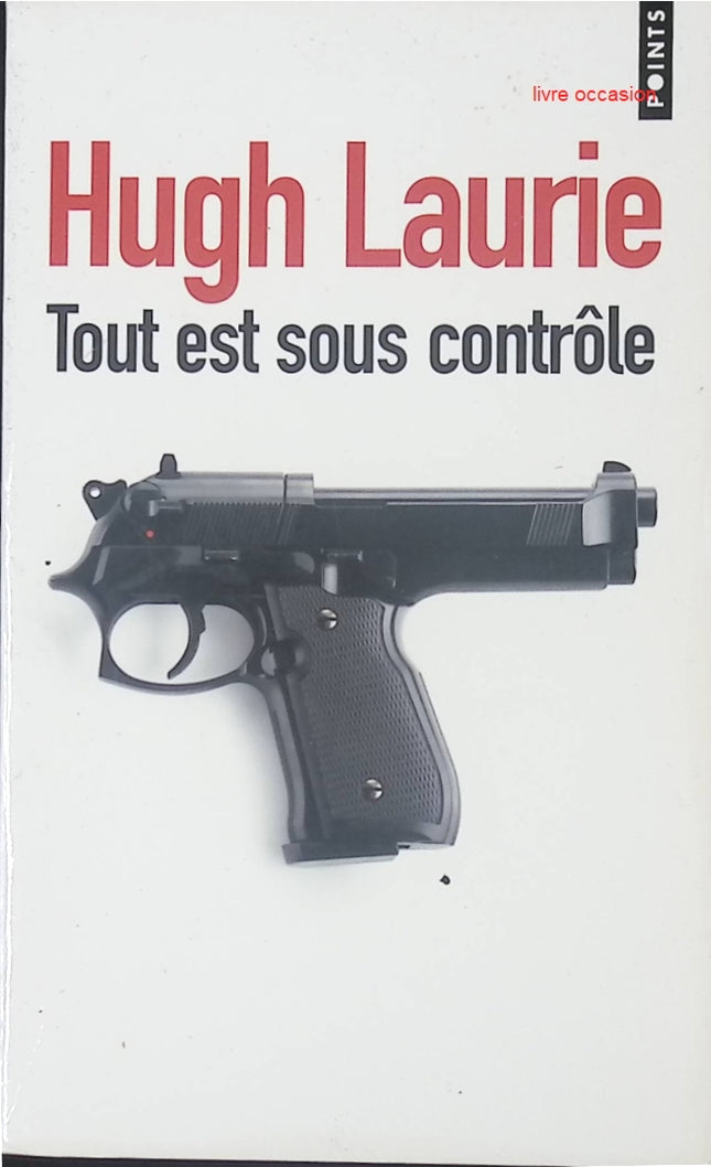 Tout est sous contrôle - Hugh Laurie - Livre