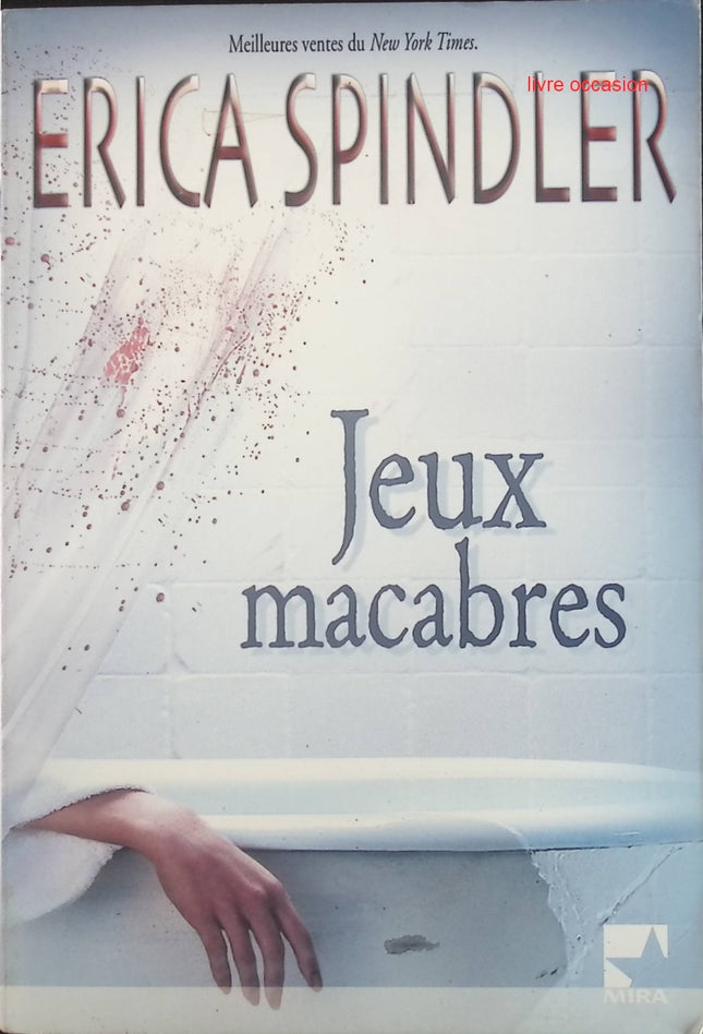 Jeux macabres - Erica Spindler - Thriller psychologique et suspense - Livre