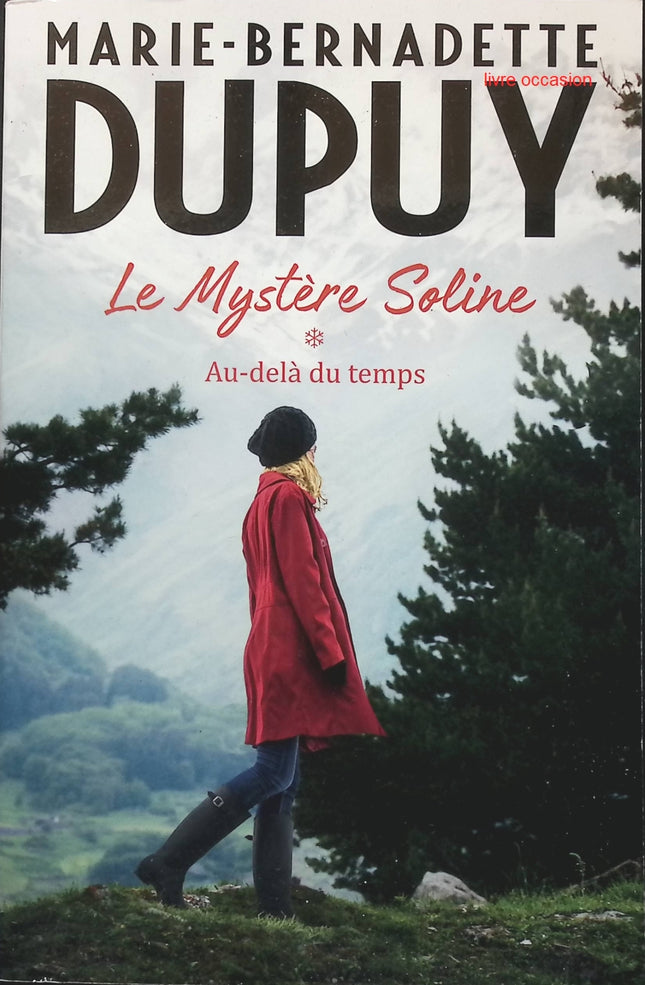 Le mystère Soline, tome 1 : Au-delà du temps - Marie-Bernadette Dupuy - livre