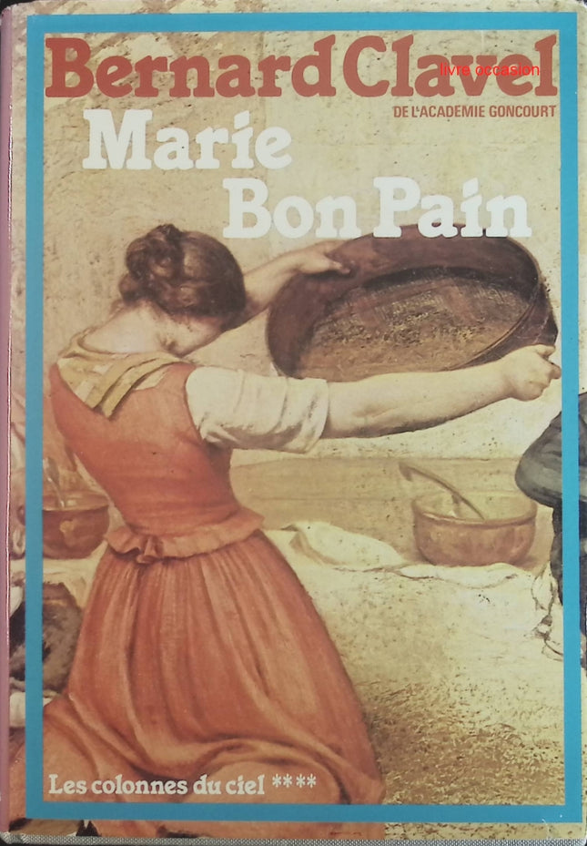 Marie bon pain - Bernard Clavel - Livre