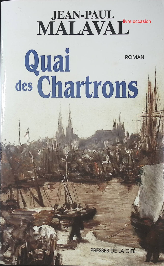 Quai des Chartrons - Jean-Paul Malaval - Livre