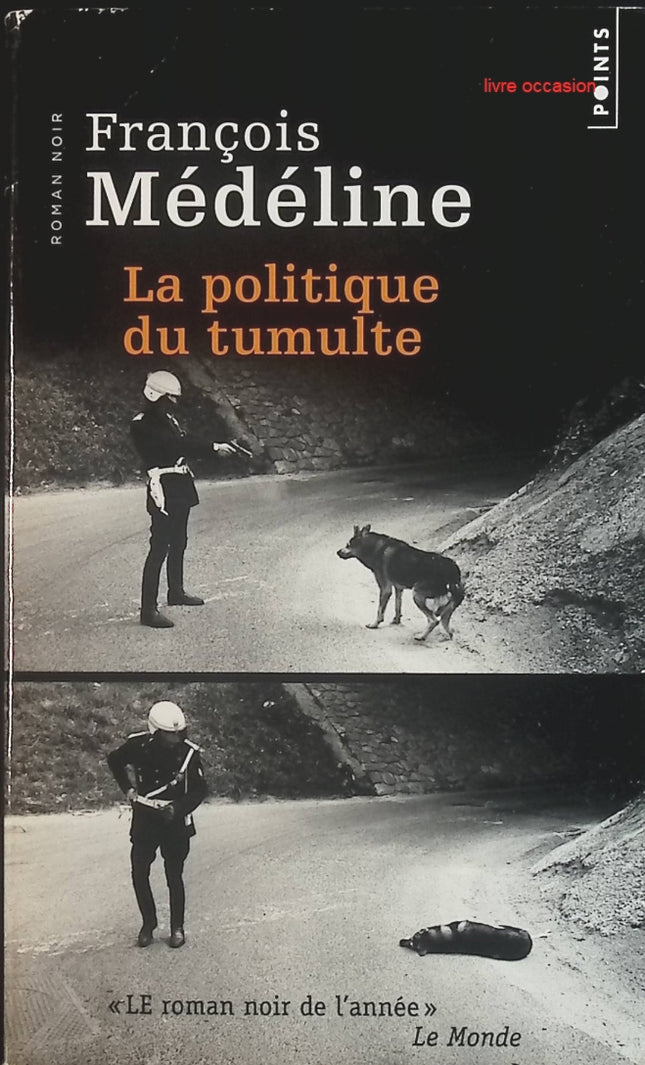 La Politique du tumulte - François Médéline - Livre