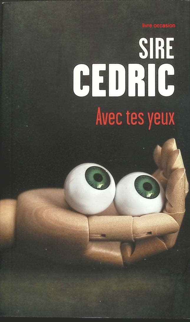 Avec tes yeux - Cédric Sire - livre
