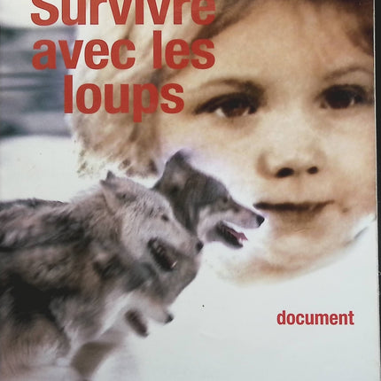 Survivre avec les loups – Misha Defonseca – Mémoire émouvant sur survie, enfance et courage pendant la Seconde Guerre mondiale - livre