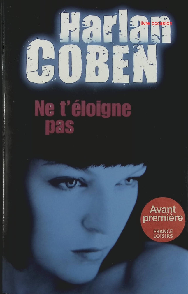 Ne t'éloigne pas - Harlan Coben - livre