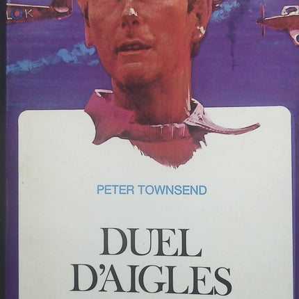 Duel d'aigles - Peter Townsend - Livre