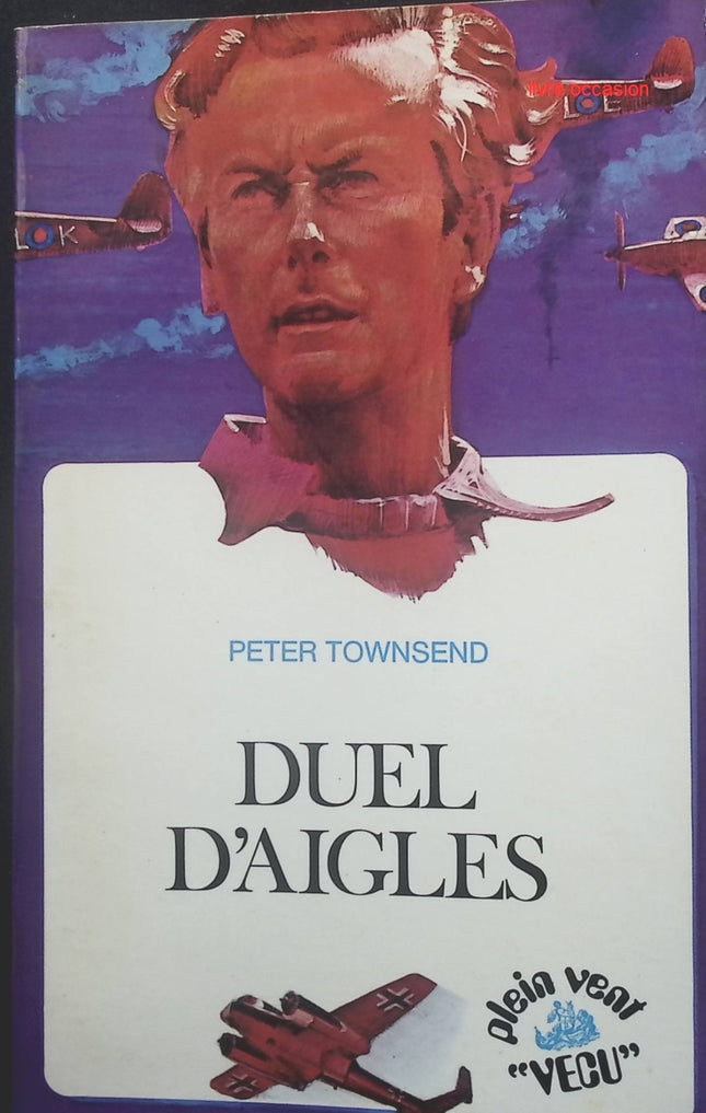 Duel d'aigles - Peter Townsend - Livre