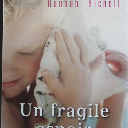 Un fragile espoir - Hannah Richell - Livre