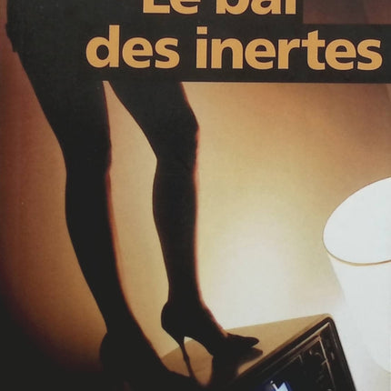 Le Bal des inertes - Rick Harsch - livre