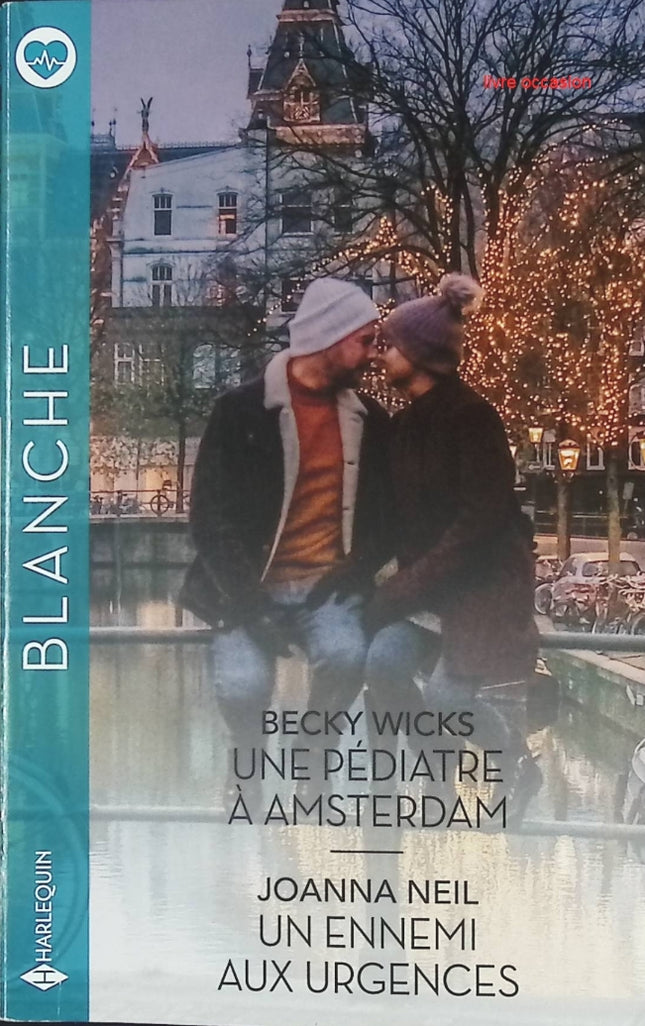 Une pédiatre à Amsterdam - Un ennemi aux urgences - Becky Wicks, Joanna Neil - Livre