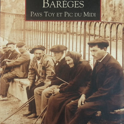 Barèges Pays Toy et Pic du Midi - Pierre Bèze - Livre