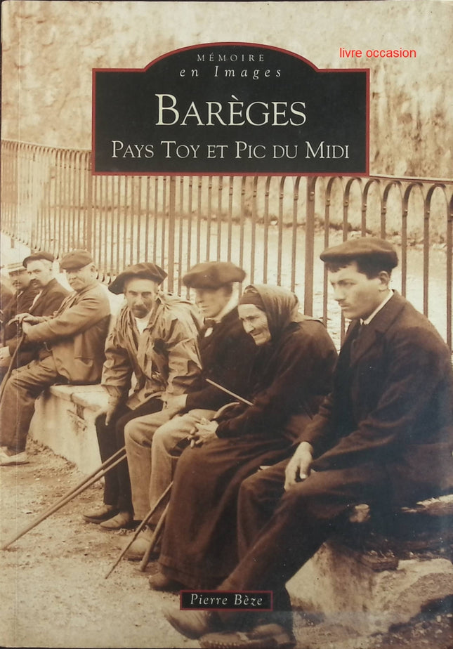 Barèges Pays Toy et Pic du Midi - Pierre Bèze - Livre