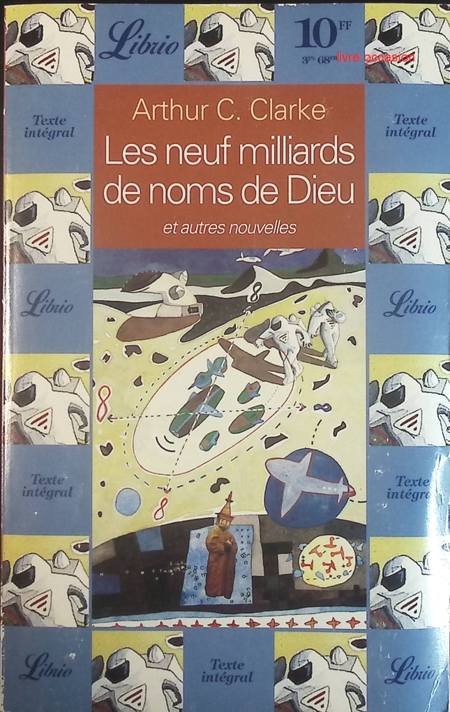 Les neuf milliards de noms de dieu et autres nouvelles - Arthur C. Clarke - Livre