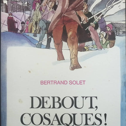 Debout, cosaques - Bertrand Solet - Livre