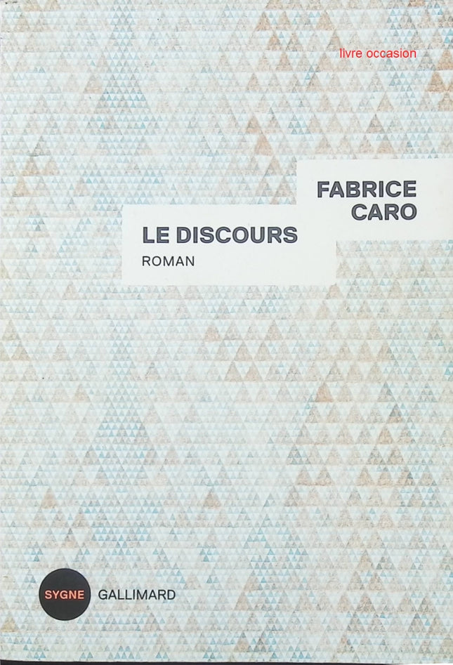 Le discours - Fabrice Caro - livre