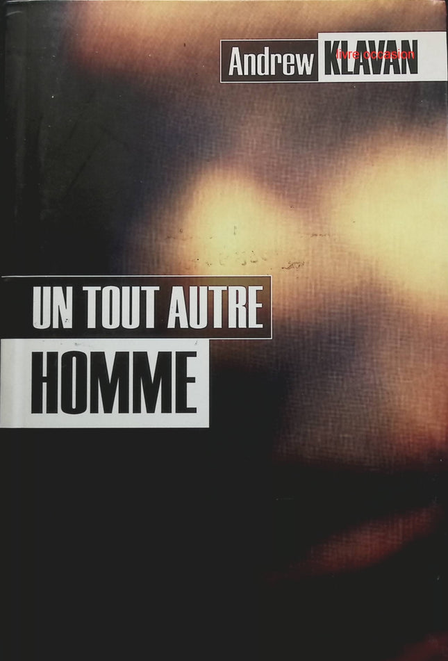 Un tout autre homme - Andrew Klavan - Livre