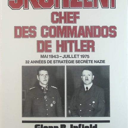 Skorzeny, chef des commandos de Hitler - Glenn B. Infield - Livre