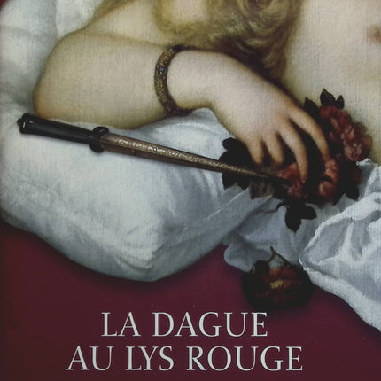 La dague au lys rouge Le bal des poignards Tome 1 - Juliette Benzoni - livre