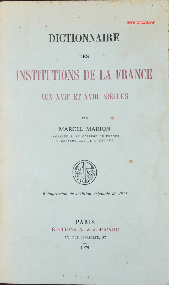 Dictionnaire des institutions de la France aux XVIIe et XVIIIe siècles - Marcel Marion - Livre