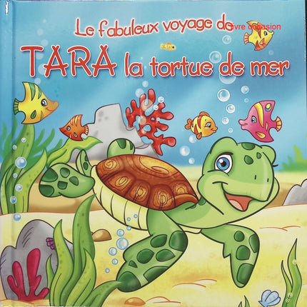 Le fabuleux voyage - Tara la tortue de mer - livre