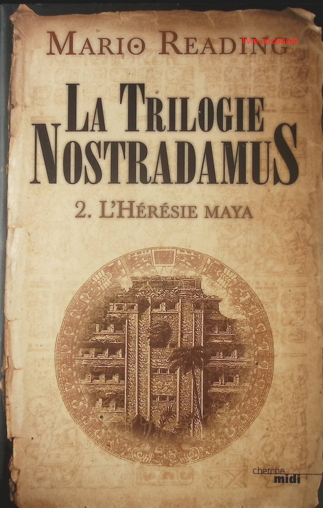 La trilogie Nostradamus- tome 2 - L'hérésie Maya - Mario Reading - Livre