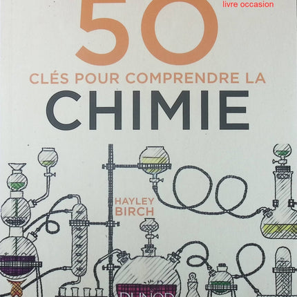 50 clés pour comprendre la chimie - Hayley Birch - livre