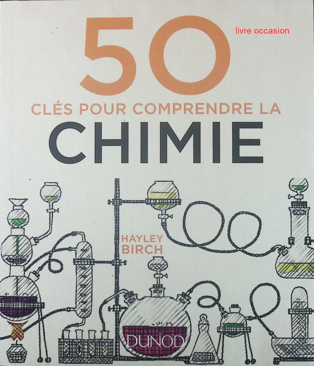 50 clés pour comprendre la chimie - Hayley Birch - livre