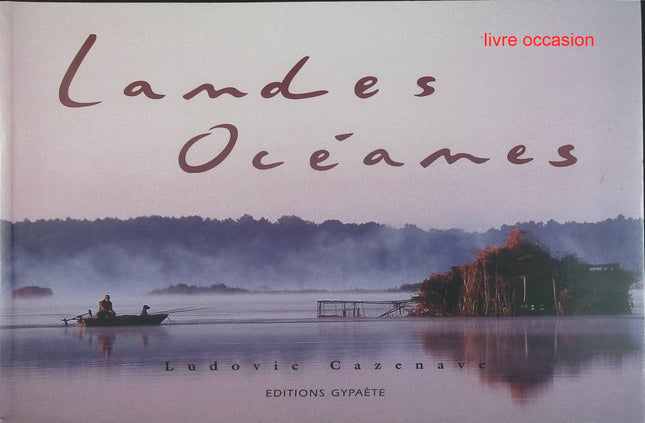 Landes océanes - Ludovic Cazenave - livre
