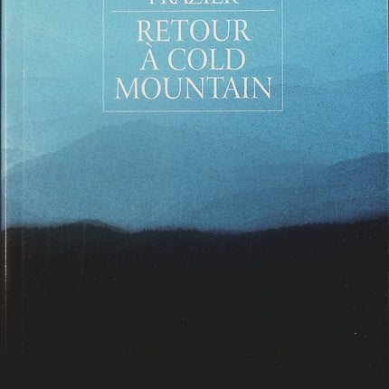 Retour à Cold Mountain - Charles Frazier - Livre