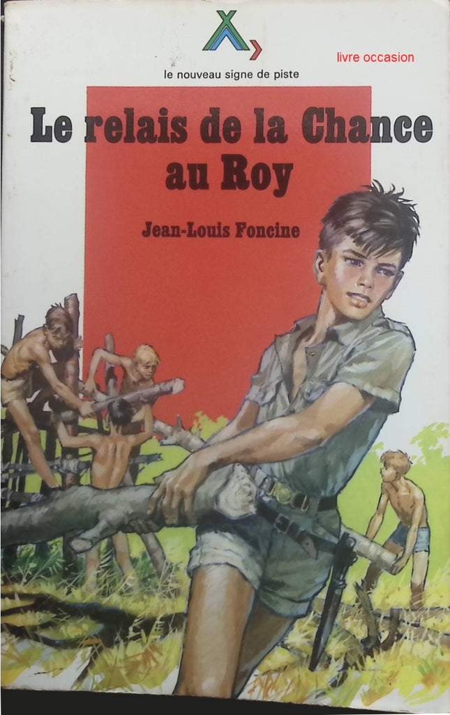 Le relais de la chance au roy - Jean-Louis Foncine - Livre