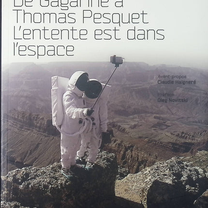 De Gagarine à Thomas Pesquet - L'entente est dans l'espace - Pierre-François Mouriaux Eric Bottlaender - Livre